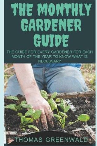 Cover of The Monthly Gardener Guide