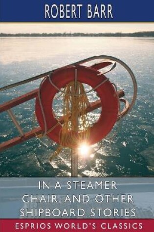 Cover of In a Steamer Chair, and Other Shipboard Stories (Esprios Classics)