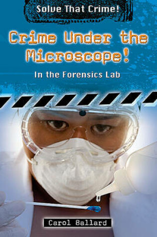 Cover of Crime Under the Microscope!