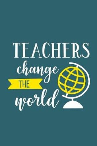 Cover of Teachers Change The World