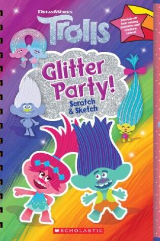 Cover of Trolls: Scratch Magic: Glitter Party!