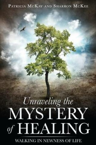 Cover of Unraveling the Mystery of Healing