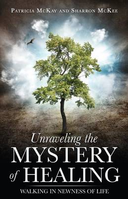 Book cover for Unraveling the Mystery of Healing