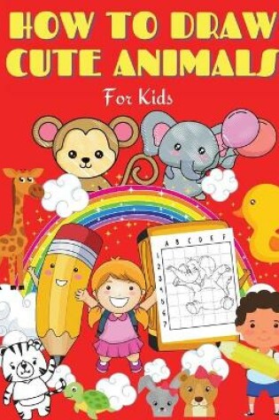 Cover of How to draw Cute Animals for Kids