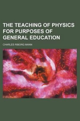 Cover of The Teaching of Physics for Purposes of General Education