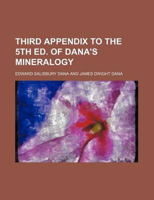 Book cover for Third Appendix to the 5th Ed. of Dana's Mineralogy