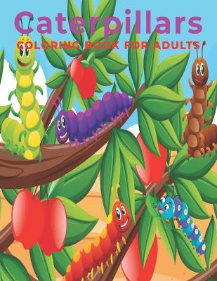 Book cover for Caterpillars Coloring Book for Adults