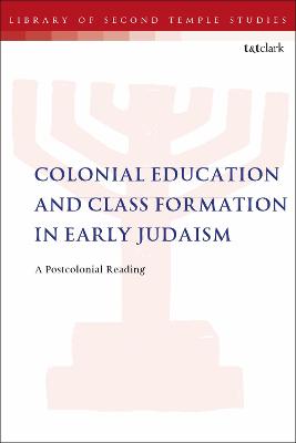 Cover of Colonial Education and Class Formation in Early Judaism