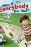 Book cover for What If Everybody Did That?