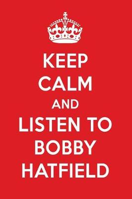 Book cover for Keep Calm and Listen to Bobby Hatfield