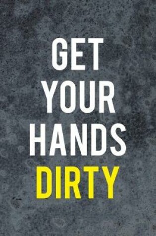 Cover of Get Your Hands Dirty