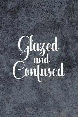 Book cover for Glazed And Confused