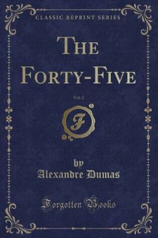 Cover of The Forty-Five, Vol. 2 (Classic Reprint)