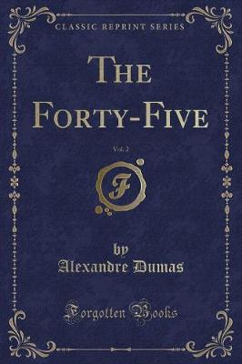 Book cover for The Forty-Five, Vol. 2 (Classic Reprint)