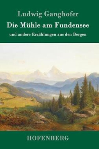 Cover of Die Mühle am Fundensee