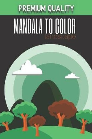 Cover of Landscape coloring mandalas - Premium quality