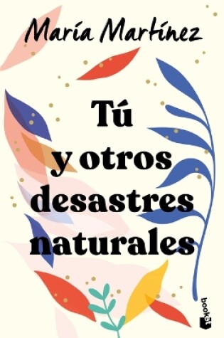Cover of Tú Y Otros Desastres Naturales / You and Other Natural Disasters
