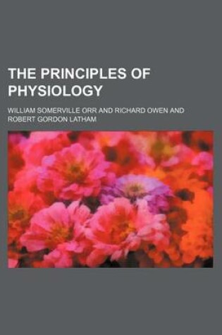 Cover of The Principles of Physiology