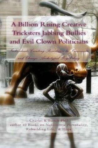 Cover of A Billion Rising Creative Tricksters Jabbing Bullies and Evil Clown Politicians