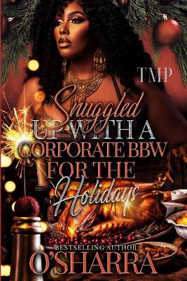 Book cover for Snuggled Up with a Corporate Bbw for the Holidays