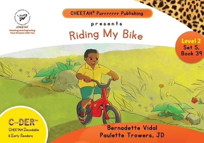 Book cover for C-DER (Cheetah Decodable & Early Readers) Set 5, Book 39, Riding My Bike