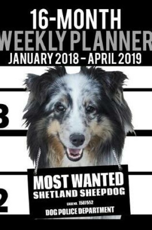 Cover of 2018-2019 Weekly Planner - Most Wanted Shetland Sheepdog