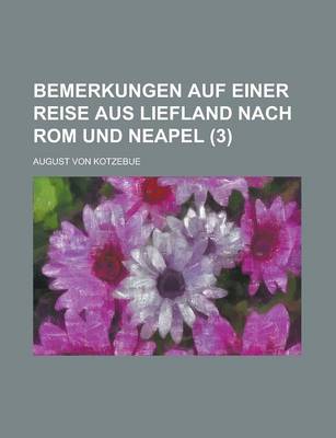 Book cover for Bemerkungen Auf Einer Reise Aus Liefland Nach ROM Und Neapel (3)
