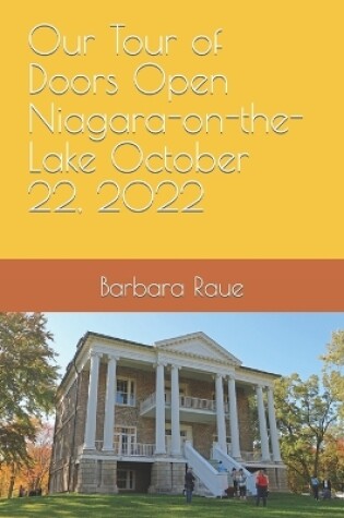 Cover of Our Tour of Doors Open Niagara-on-the-Lake October 22, 2022