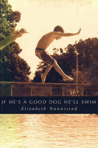 Cover of If He's a Good Dog He'll Swim