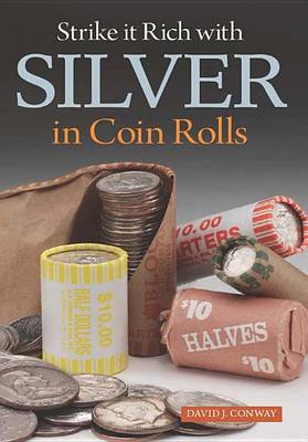 Book cover for Strike It Rich with Silver in Coin Rolls