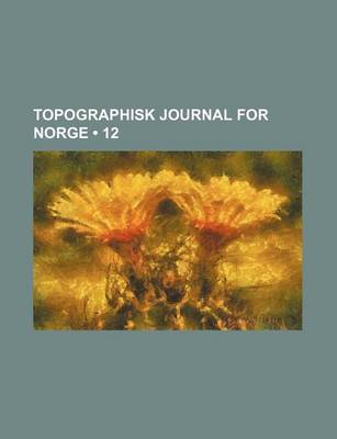 Book cover for Topographisk Journal for Norge (12 )