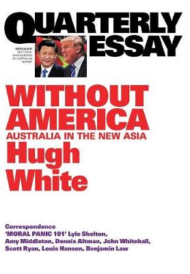 Book cover for Without America: Australia in the New Asia: Quarterly Essay 68