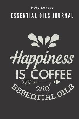 Book cover for Happinness Is Coffee And Essential Oils - Essential Oils Journal