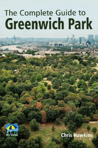 Cover of The Complete Guide to Greenwich Park