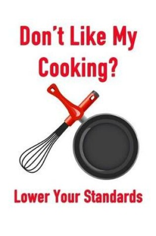 Cover of Don't Like My Cooking? Lower Your Standards