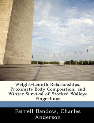 Book cover for Weight-Length Relationships, Proximate Body Composition, and Winter Survival of Stocked Walleye Fingerlings