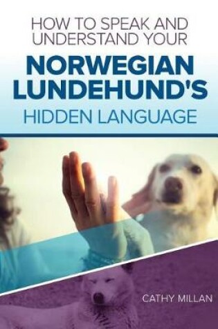 Cover of How to Speak and Understand Your Norwegian Lundehund's Hidden Language