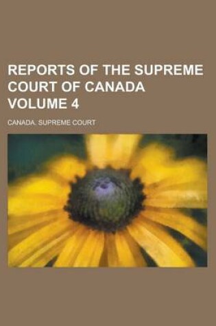 Cover of Reports of the Supreme Court of Canada Volume 4