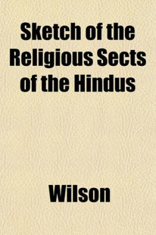 Cover of Sketch of the Religious Sects of the Hindus