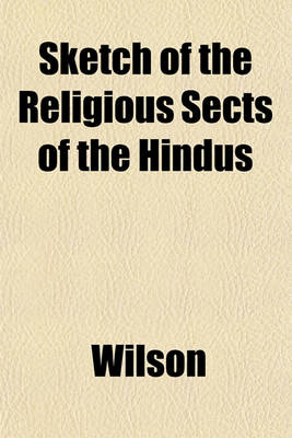 Book cover for Sketch of the Religious Sects of the Hindus