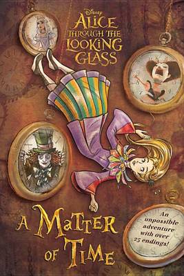 Book cover for Alice Through the Looking Glass: A Matter of Time