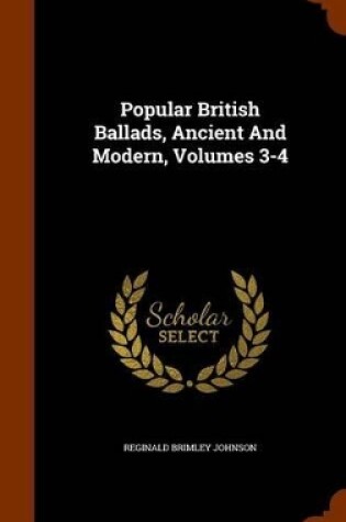 Cover of Popular British Ballads, Ancient and Modern, Volumes 3-4