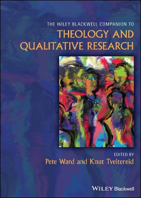 Book cover for The Wiley Blackwell Companion to Theology and Qual itative Research