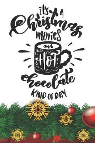 Cover of Christmas Movies and Hot Chocolate Day Notebook