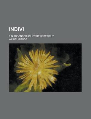 Book cover for Indivi; Ein Absonderlicher Reisebericht