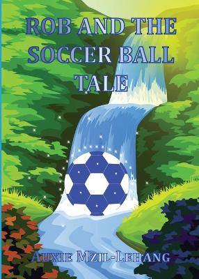 Book cover for Rob and the Soccer Ball Tale