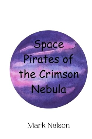 Cover of Space Pirates of the Crimson Nebula