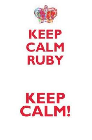Cover of KEEP CALM RUBY! AFFIRMATIONS WORKBOOK Positive Affirmations Workbook Includes