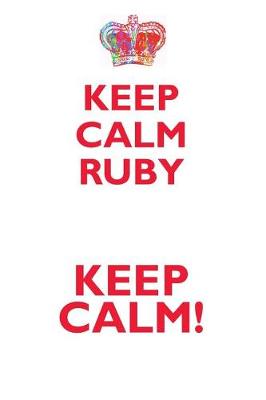 Book cover for KEEP CALM RUBY! AFFIRMATIONS WORKBOOK Positive Affirmations Workbook Includes