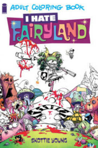 Cover of I Hate Fairyland Adult Coloring Book